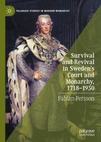Omslagafbeelding: Survival and Revival in Sweden's Court and Monarchy, 1718–1930 9783030526467