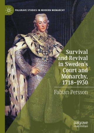 Cover image: Survival and Revival in Sweden's Court and Monarchy, 1718–1930 9783030526467