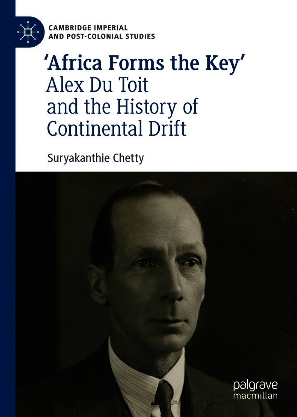 ‘Africa Forms the Key’ Alex Du Toit and the History of Continental Drift