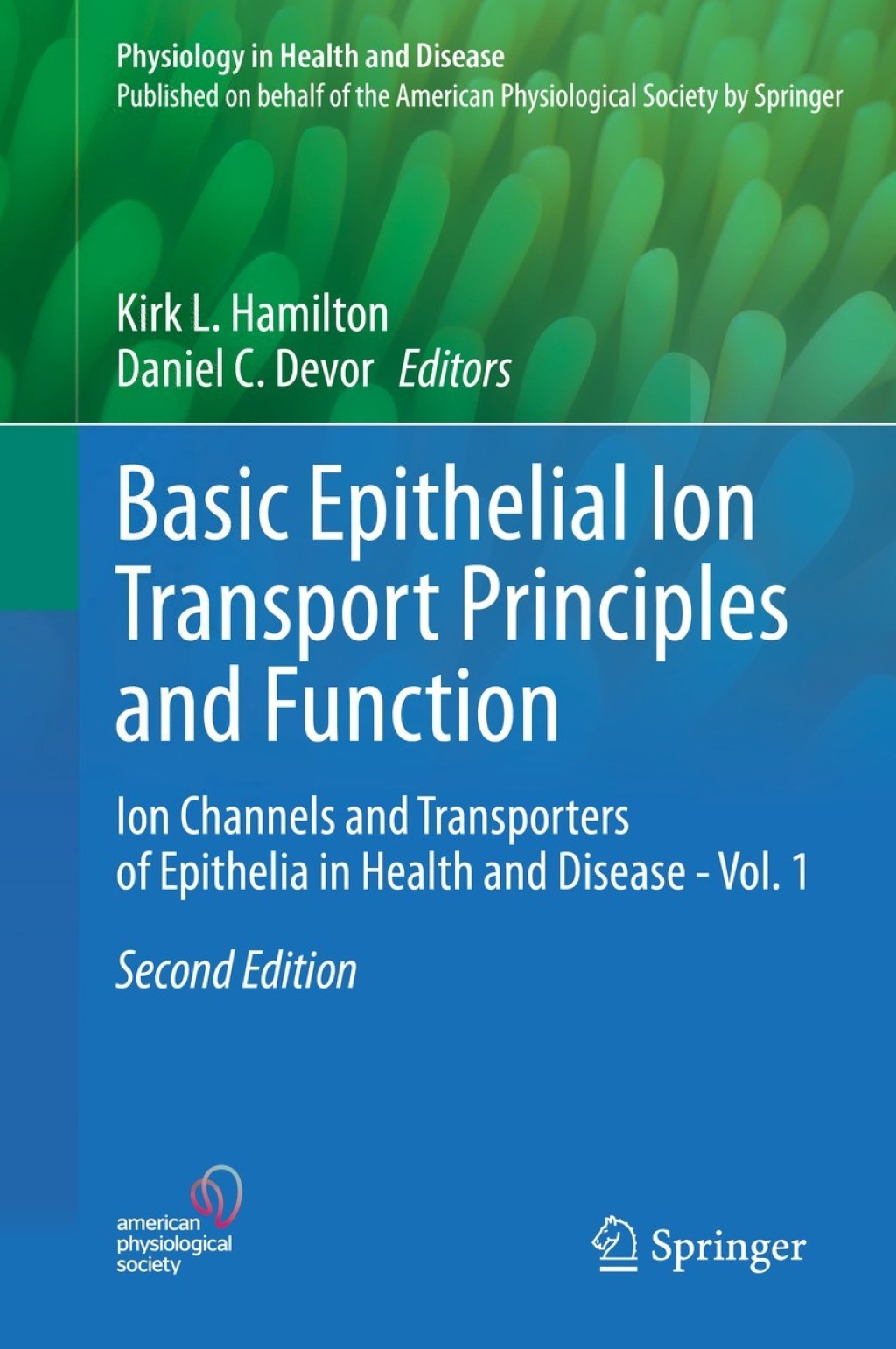 Basic Epithelial Ion Transport Principles and Function Ion Channels and Transporters of Epithelia in Health and Disease – Vol. 1 2nd Edition