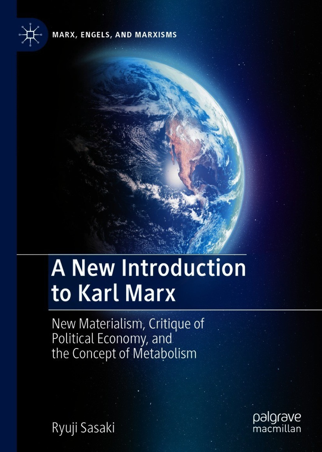 A New Introduction to Karl Marx New Materialism, Critique of Political Economy, and the Concept of Metabolism