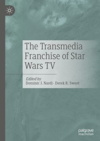 Cover image: The Transmedia Franchise of Star Wars TV 1st edition 9783030529574