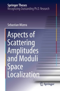 Imagen de portada: Aspects of Scattering Amplitudes and Moduli Space Localization 9783030530099