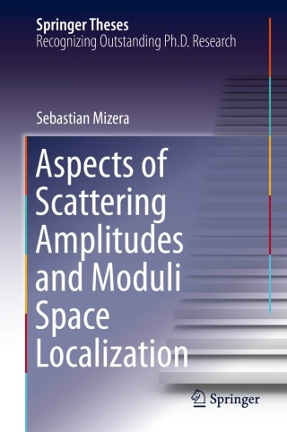 Titelbild: Aspects of Scattering Amplitudes and Moduli Space Localization 9783030530099