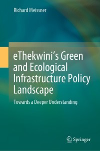 表紙画像: eThekwini’s Green and Ecological Infrastructure Policy Landscape 9783030530501