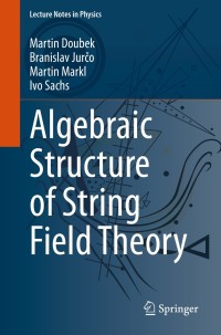 Cover image: Algebraic Structure of String Field Theory 9783030530549