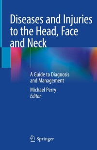 صورة الغلاف: Diseases and Injuries to the Head, Face and Neck 9783030530983