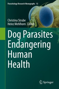 صورة الغلاف: Dog Parasites Endangering Human Health 1st edition 9783030532291