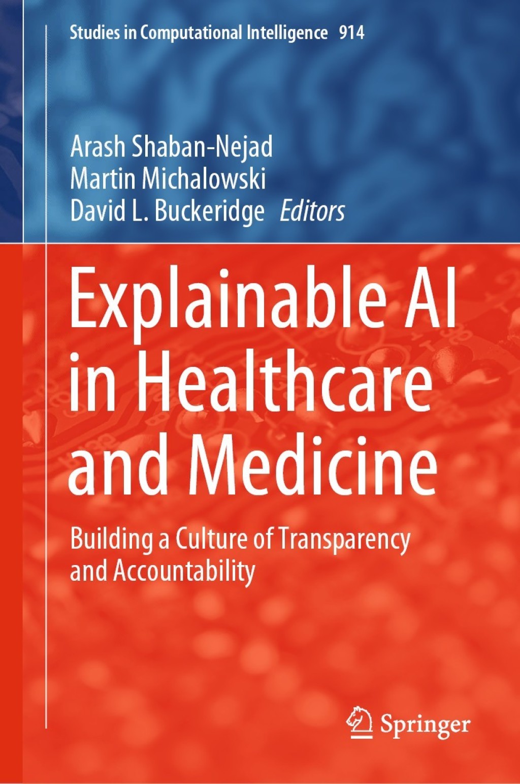 Explainable AI in Healthcare and Medicine Building a Culture of Transparency and Accountability 1st Edition