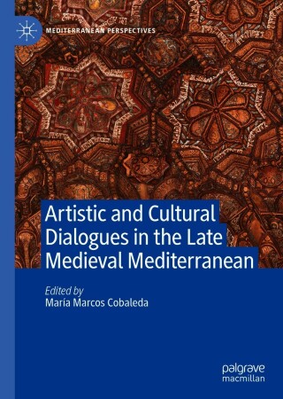 Omslagafbeelding: Artistic and Cultural Dialogues in the Late Medieval Mediterranean 1st edition 9783030533656