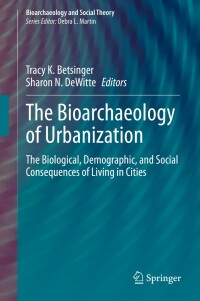 صورة الغلاف: The Bioarchaeology of Urbanization 1st edition 9783030534165