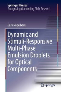صورة الغلاف: Dynamic and Stimuli-Responsive Multi-Phase Emulsion Droplets for Optical Components 9783030534592