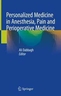 Cover image: Personalized Medicine in Anesthesia, Pain and Perioperative Medicine 1st edition 9783030535247