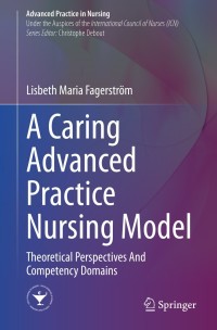 Omslagafbeelding: A Caring Advanced Practice Nursing Model 9783030535544