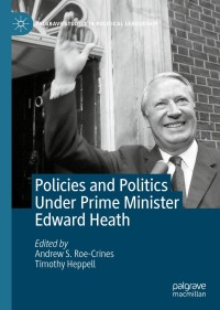 Imagen de portada: Policies and Politics Under Prime Minister Edward Heath 1st edition 9783030536725
