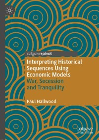 Cover image: Interpreting Historical Sequences Using Economic Models 9783030538538