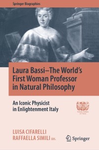 Cover image: Laura Bassi–The World's First Woman Professor in Natural Philosophy 1st edition 9783030539610