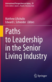 Imagen de portada: Paths to Leadership in the Senior Living Industry 9783030539658