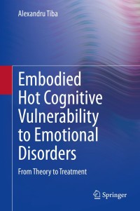 Imagen de portada: Embodied Hot Cognitive Vulnerability to Emotional Disorders​ 9783030539887