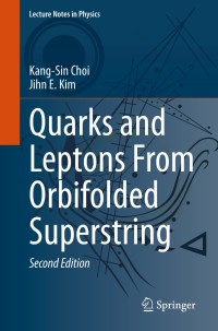 Cover image: Quarks and Leptons From Orbifolded Superstring 2nd edition 9783030540043
