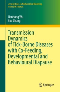 Titelbild: Transmission Dynamics of Tick-Borne Diseases with Co-Feeding, Developmental and Behavioural Diapause 9783030540234