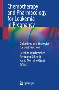 Cover image: Chemotherapy and Pharmacology for Leukemia in Pregnancy 1st edition 9783030540579