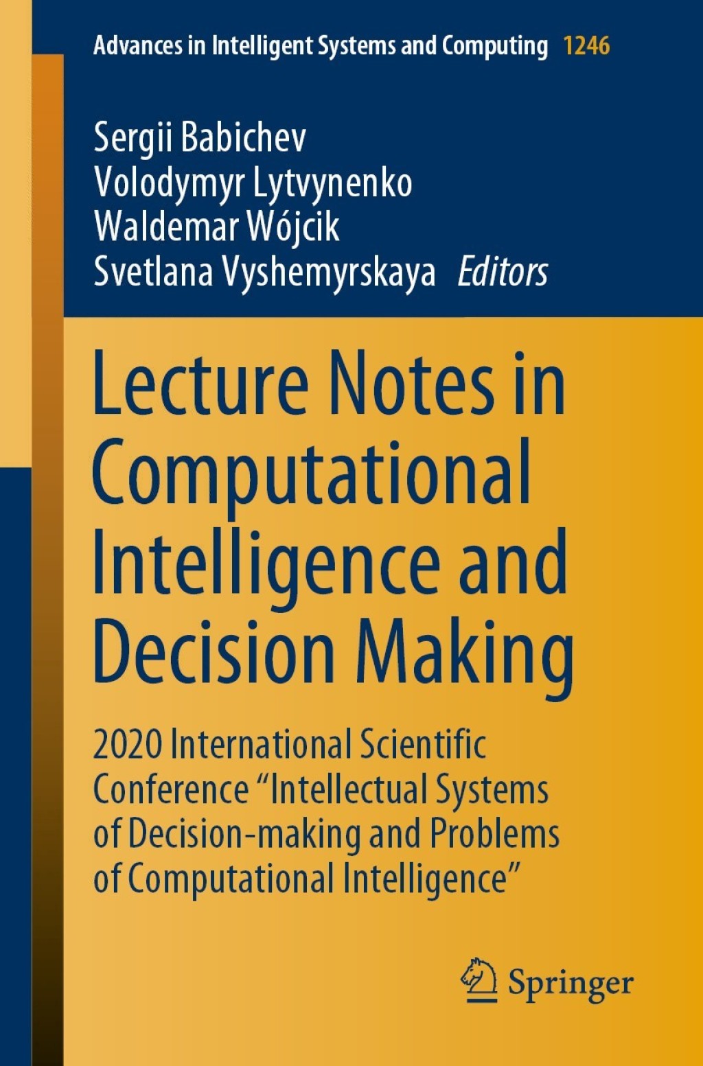 Lecture Notes in Computational Intelligence and Decision Making 2020 International Scientific Conference “Intellectual Systems of Decision-making and Problems of Computational Intelligence” 1st Edition