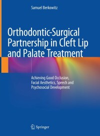 Imagen de portada: Orthodontic-Surgical Partnership in Cleft Lip and Palate Treatment 9783030542993