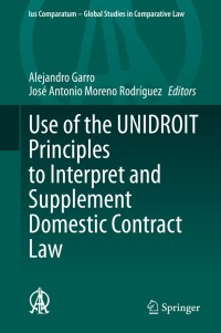 Omslagafbeelding: Use of the UNIDROIT Principles to Interpret and Supplement Domestic Contract Law 1st edition 9783030543211