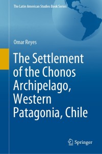 Imagen de portada: The Settlement of the Chonos Archipelago, Western Patagonia, Chile 9783030543259