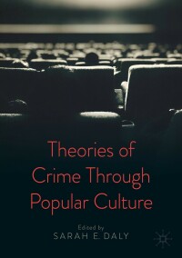 Cover image: Theories of Crime Through Popular Culture 1st edition 9783030544331