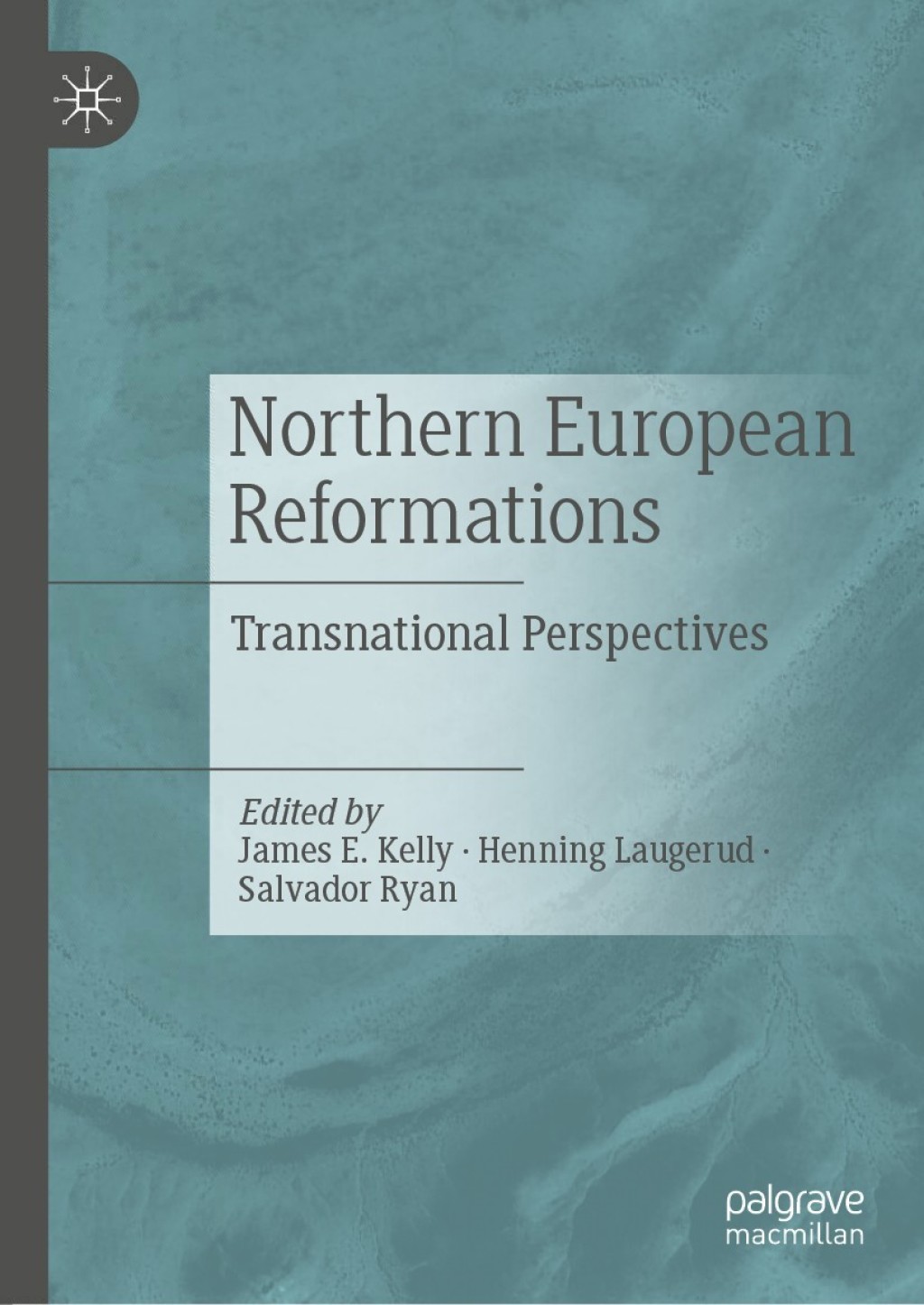 Northern European Reformations Transnational Perspectives 1st Edition