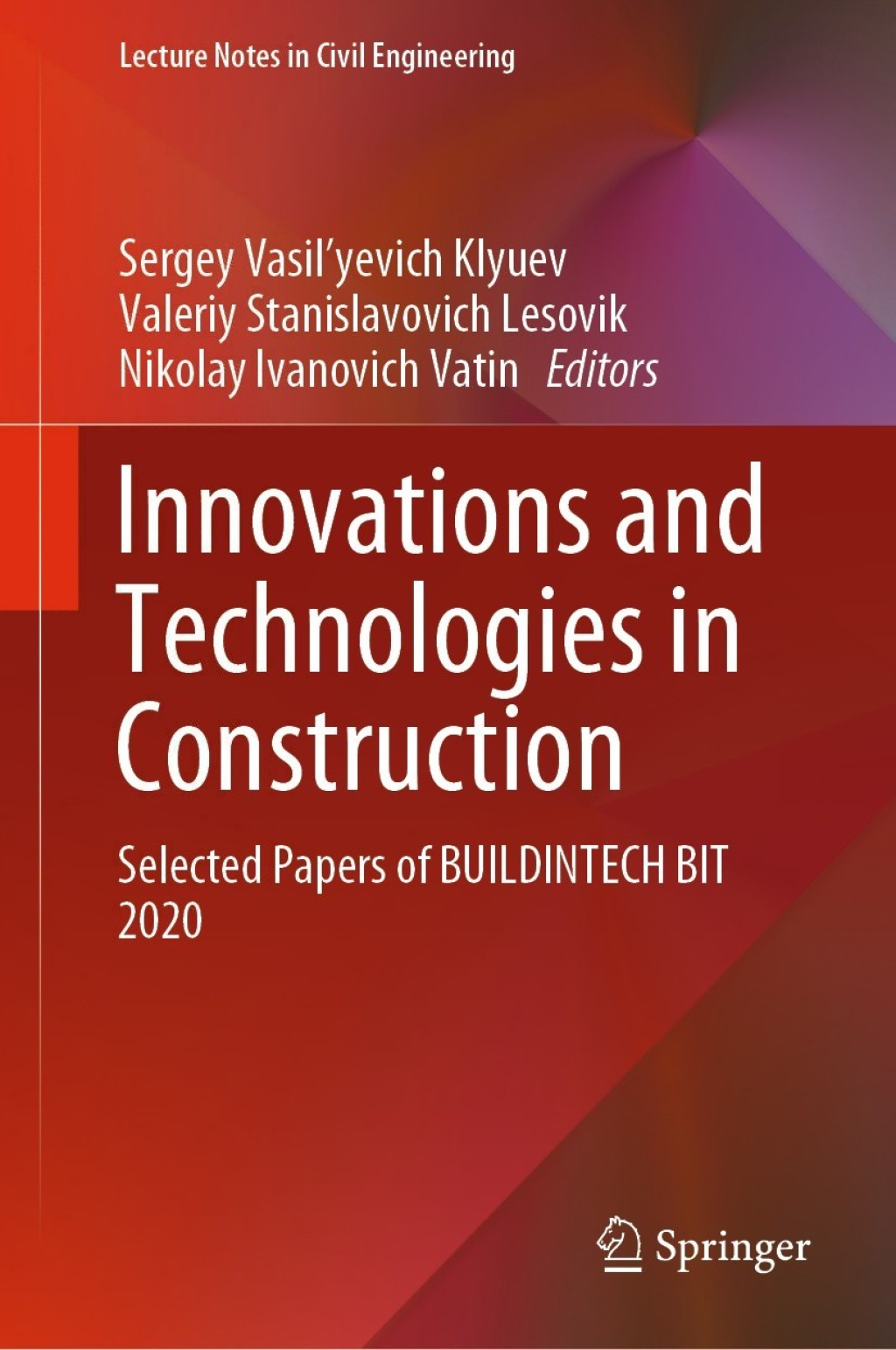 Innovations and Technologies in Construction Selected Papers of BUILDINTECH BIT 2020 1st Edition