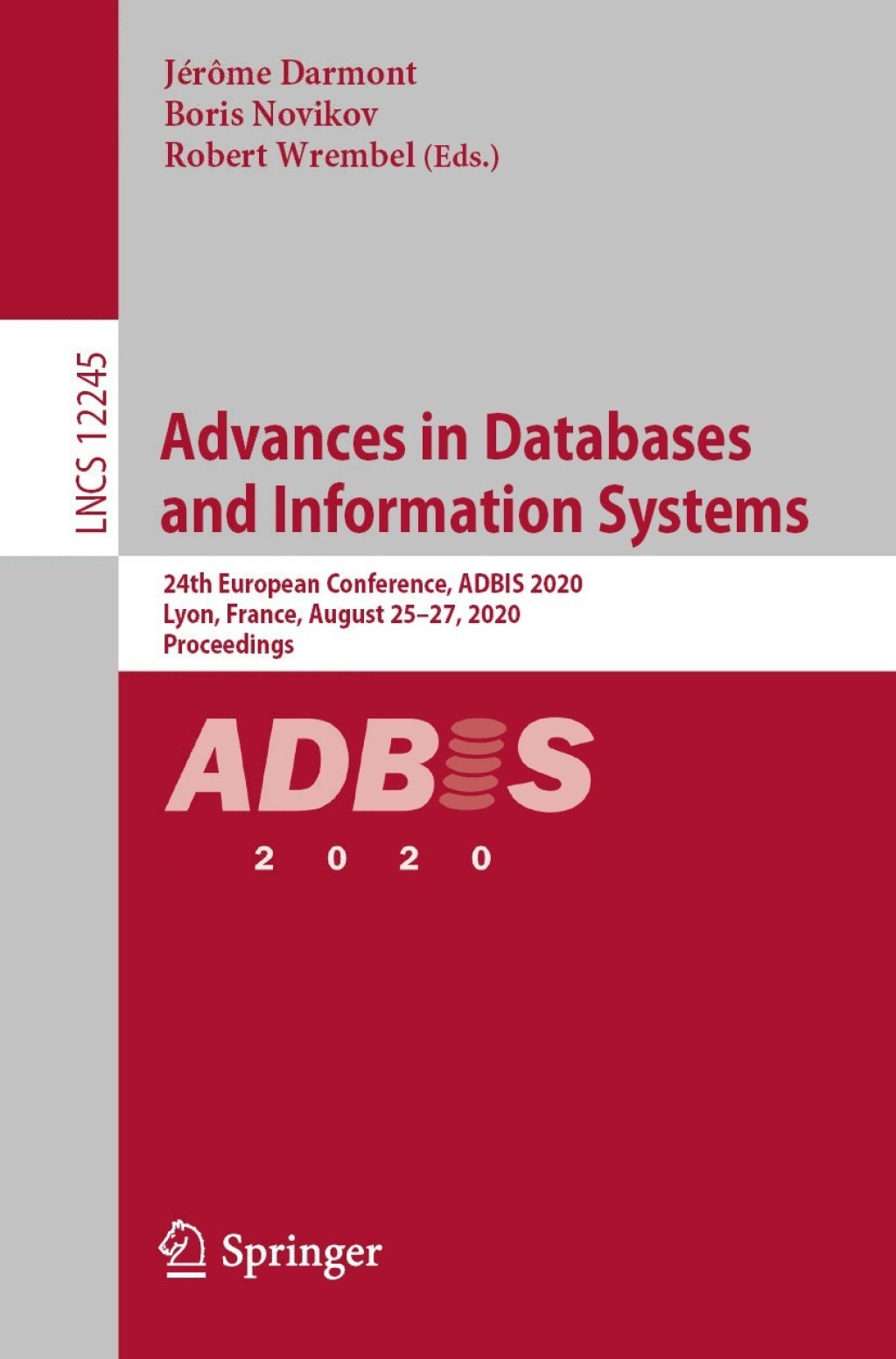 Advances in Databases and Information Systems 24th European Conference, ADBIS 2020, Lyon, France, August 25–27, 2020, Proceedings 1st Edition