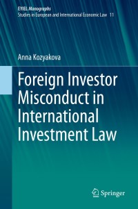 Cover image: Foreign Investor Misconduct in International Investment Law 9783030548544