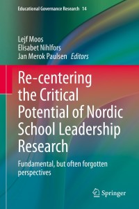 Cover image: Re-centering the Critical Potential of Nordic School Leadership Research 1st edition 9783030550264