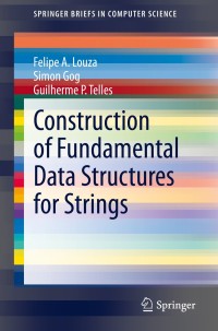 Omslagafbeelding: Construction of Fundamental Data Structures for Strings 9783030551070