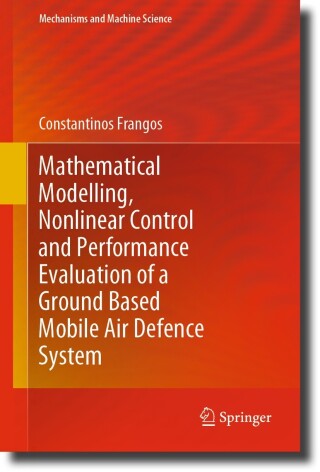 Imagen de portada: Mathematical Modelling, Nonlinear Control and Performance Evaluation of a Ground Based Mobile Air Defence System 9783030554972