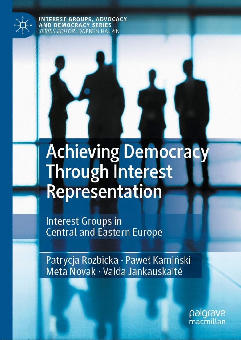 Achieving Democracy Through Interest Representation Interest Groups in Central and Eastern Europe
