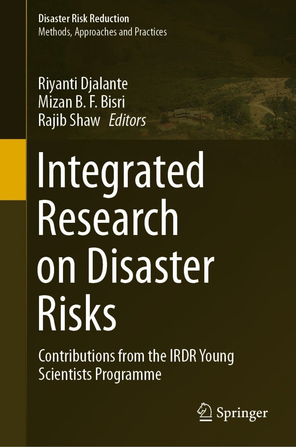 Integrated Research on Disaster Risks Contributions from the IRDR Young Scientists Programme