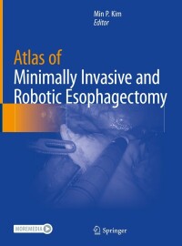 Cover image: Atlas of Minimally Invasive and Robotic Esophagectomy 9783030556686