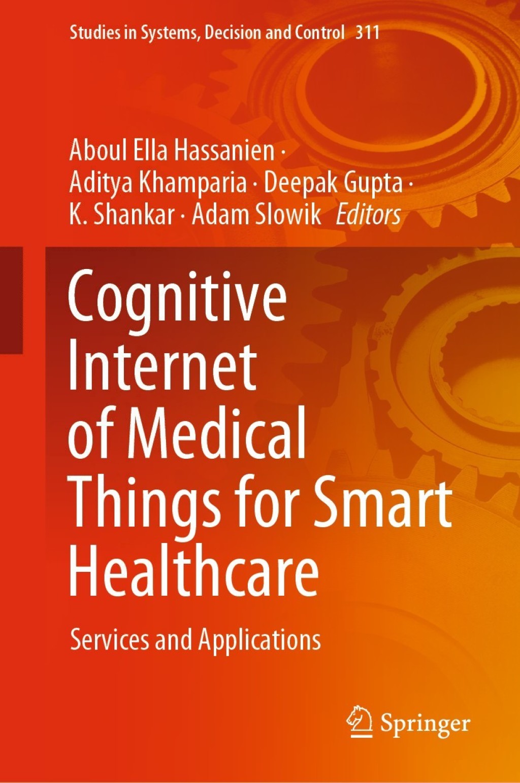 Cognitive Internet of Medical Things for Smart Healthcare Services and Applications 1st Edition