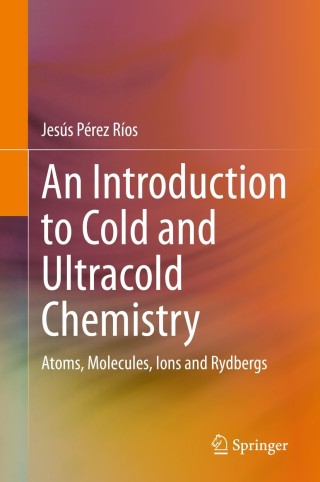 Omslagafbeelding: An Introduction to Cold and Ultracold Chemistry 9783030559359