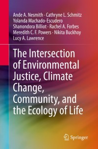 Imagen de portada: The Intersection of Environmental Justice, Climate Change, Community, and the Ecology of Life 9783030559502