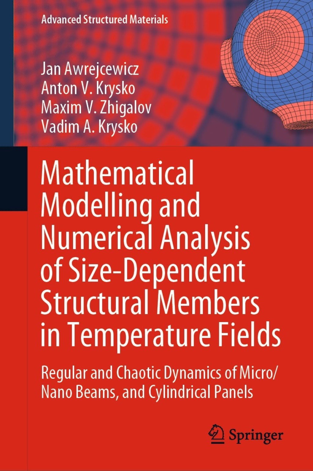Mathematical Modelling and Numerical Analysis of Size-Dependent Structural Members in Temperature Fields Regular and Chaotic Dynamics of Micro/Nano Beams, and Cylindrical Panels