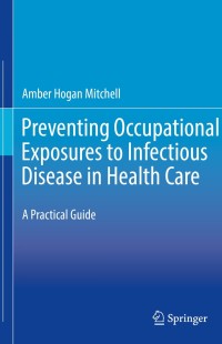 Cover image: Preventing Occupational Exposures to Infectious Disease in Health Care 9783030560386