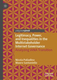 Cover image: Legitimacy, Power, and Inequalities in the Multistakeholder Internet Governance 9783030561307