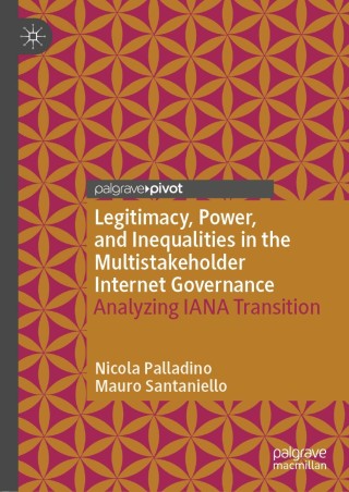 Immagine di copertina: Legitimacy, Power, and Inequalities in the Multistakeholder Internet Governance 9783030561307