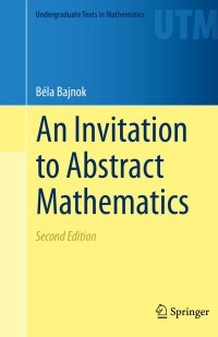 Imagen de portada: An Invitation to Abstract Mathematics 2nd edition 9783030561734