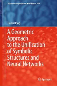Imagen de portada: A Geometric Approach to the Unification of Symbolic Structures and Neural Networks 9783030562748